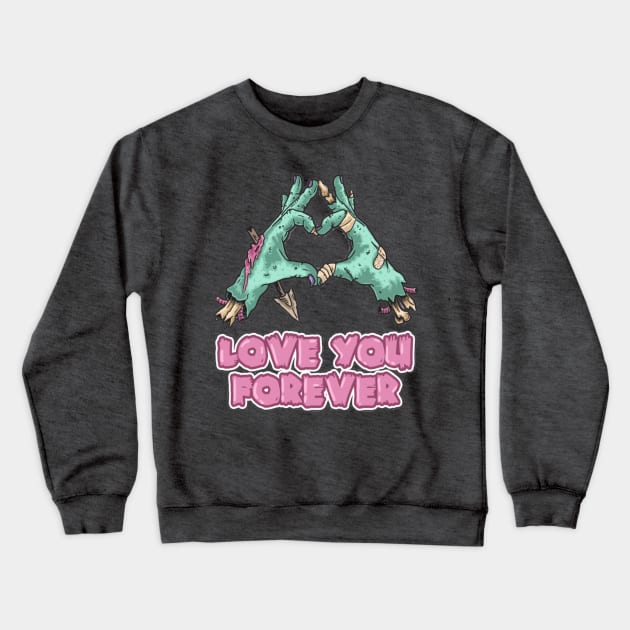 Zombie love you for ever Crewneck Sweatshirt by StoreMoustafa